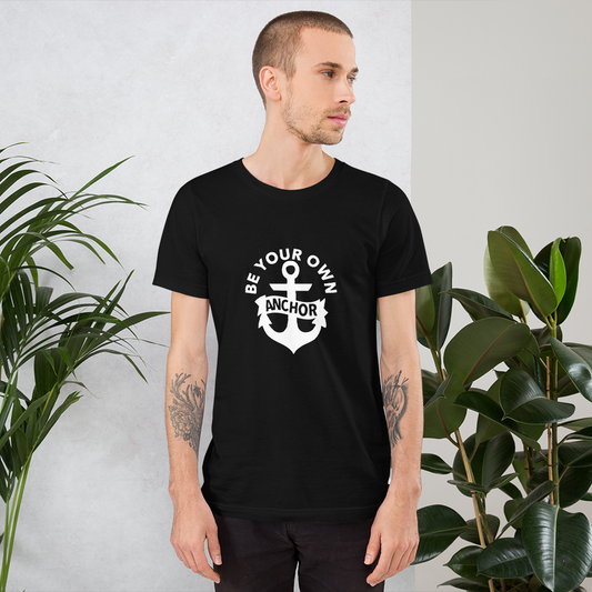 Be Your Own Anchor T-Shirt