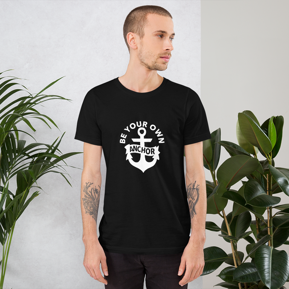 Be Your Own Anchor T-Shirt